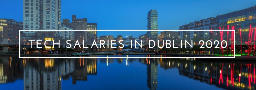 Tech Industry Salary Guide Dublin 2020